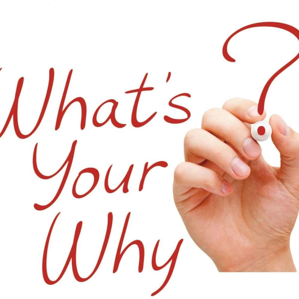 What’s in the why?